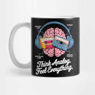 Think Analog. Feel Everything. Mug